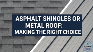 Roofing Materials Comparison-Shingles vs Metal-Harvey Roofing & Construction